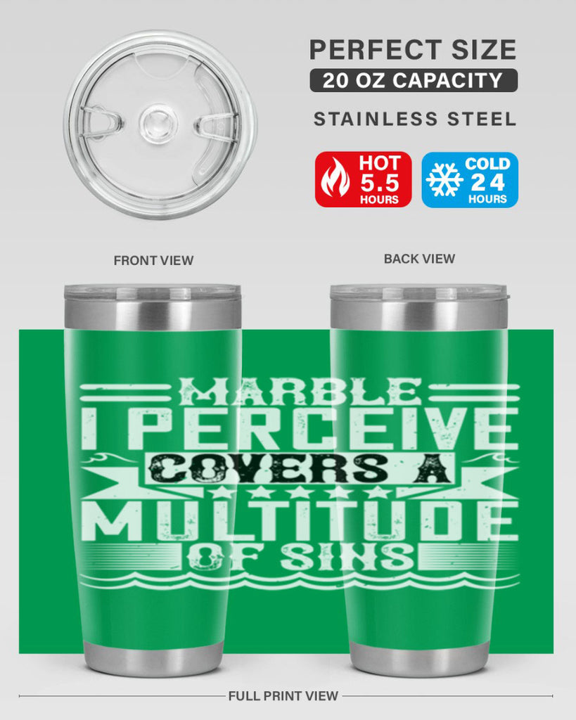 Marble I perceive covers a multitude of sins Style 23#- architect- tumbler