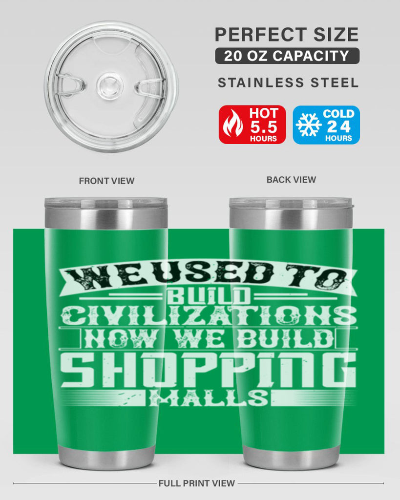 We used to build civilizations Now we build shopping malls Style 8#- architect- tumbler
