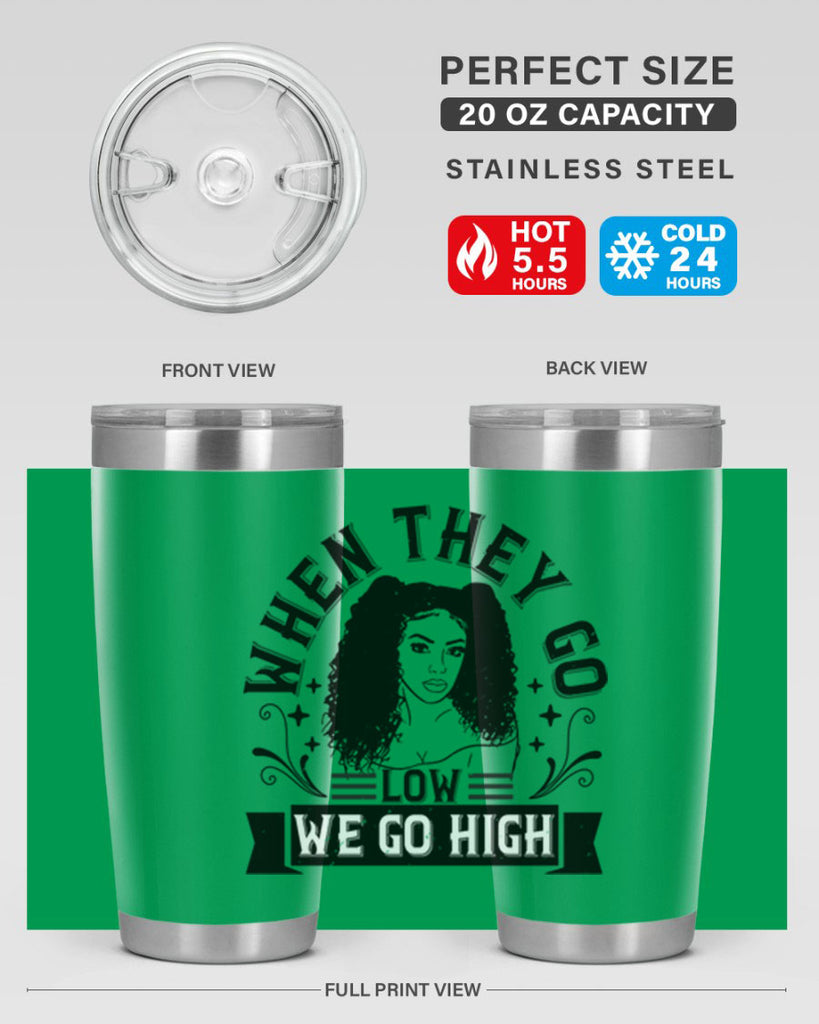 when they go low we go high Style 10#- afro- Tumbler