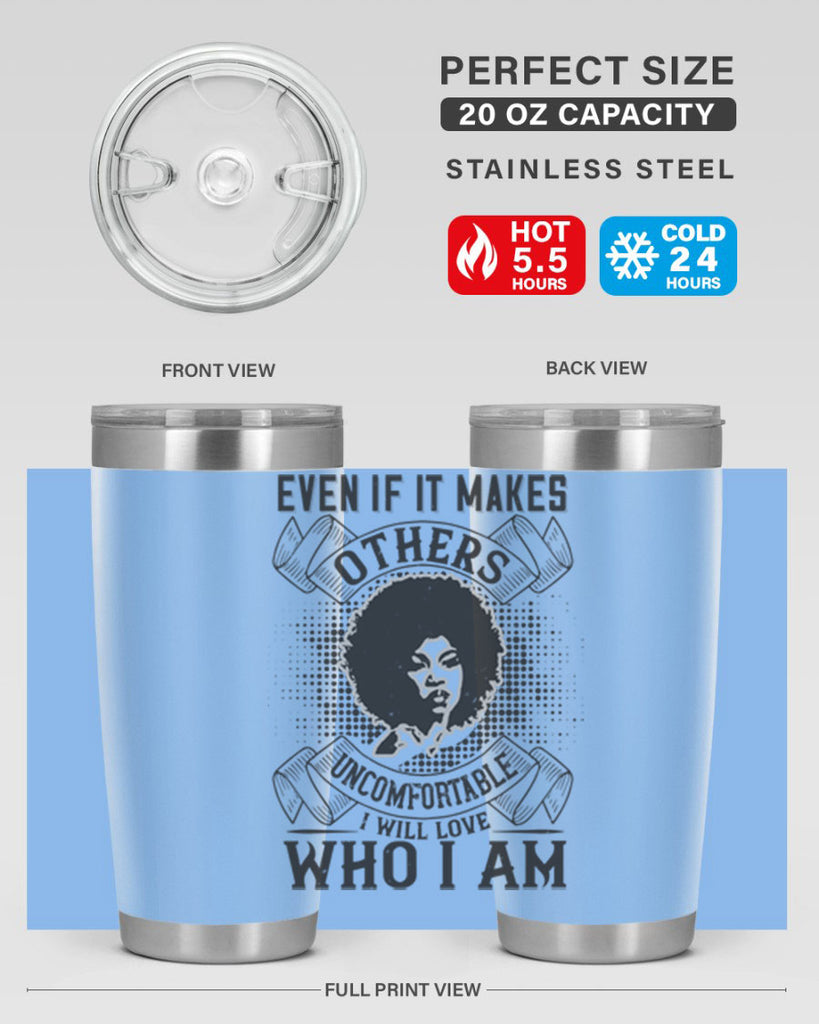 Even if it makes others uncomfortable I will love who I am Style 35#- afro- Tumbler