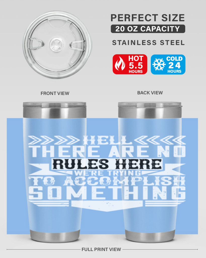 Hell there are no rules here Were trying to accomplish something Style 38#- architect- tumbler