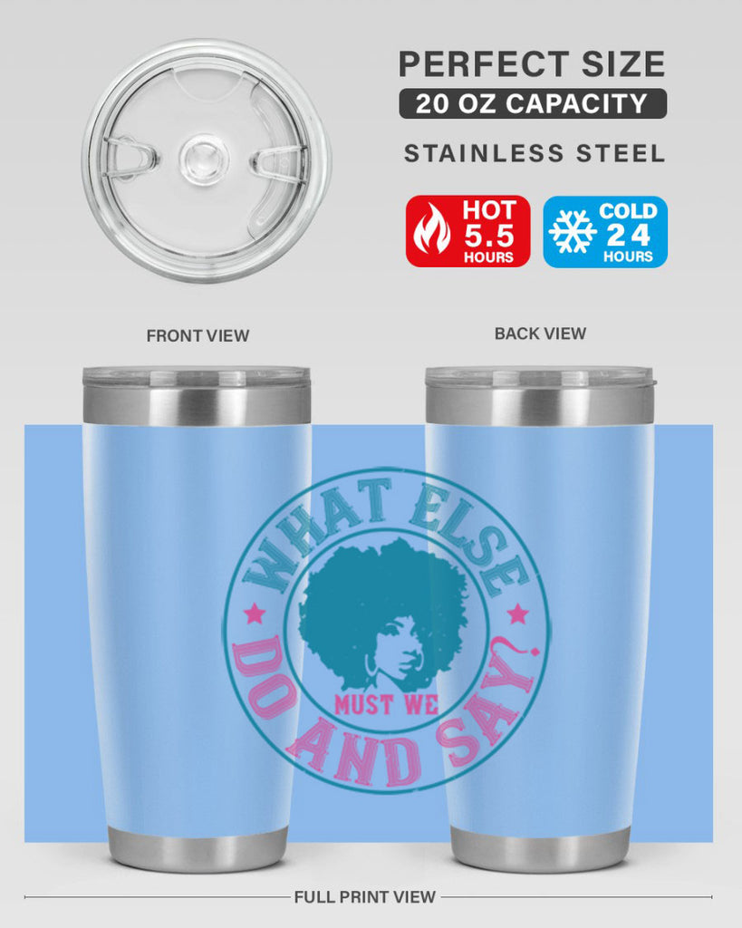 WHAT ELSE DO AND SAY Style 14#- afro- Tumbler