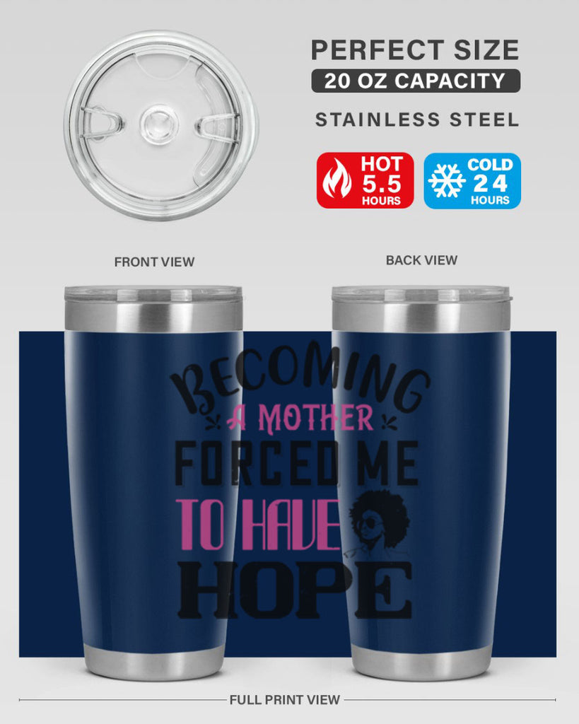 Becoming a mother forced me to have hope Style 37#- afro- Tumbler