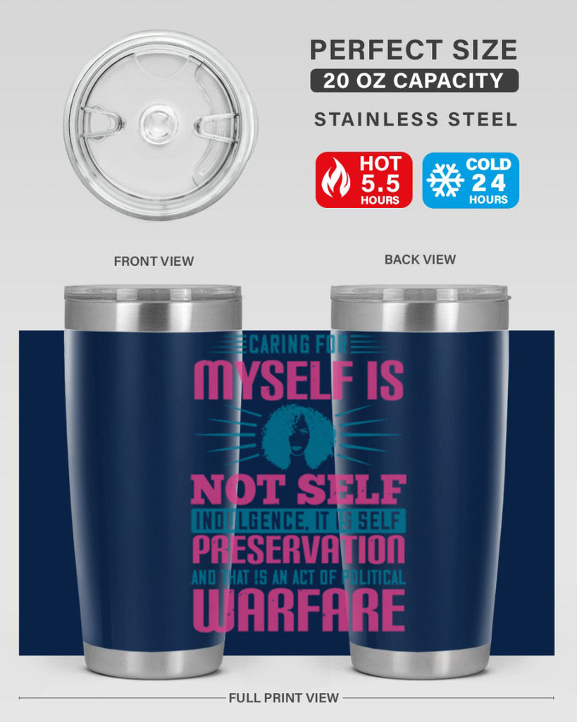 Caring for myself is not selfindulgence it is selfpreservation Style 36#- afro- Tumbler