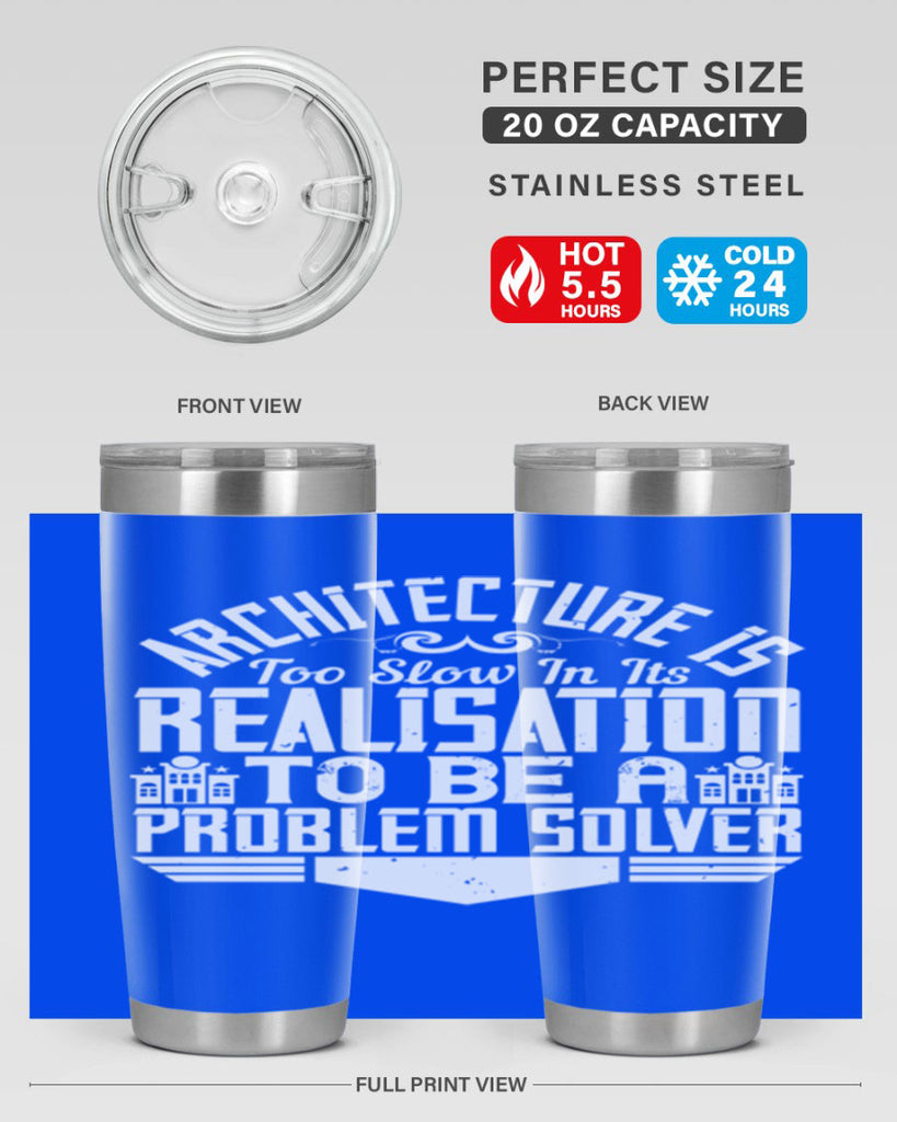 Architecture is too slow in its realisation to be a problem solver Style 47#- architect- tumbler