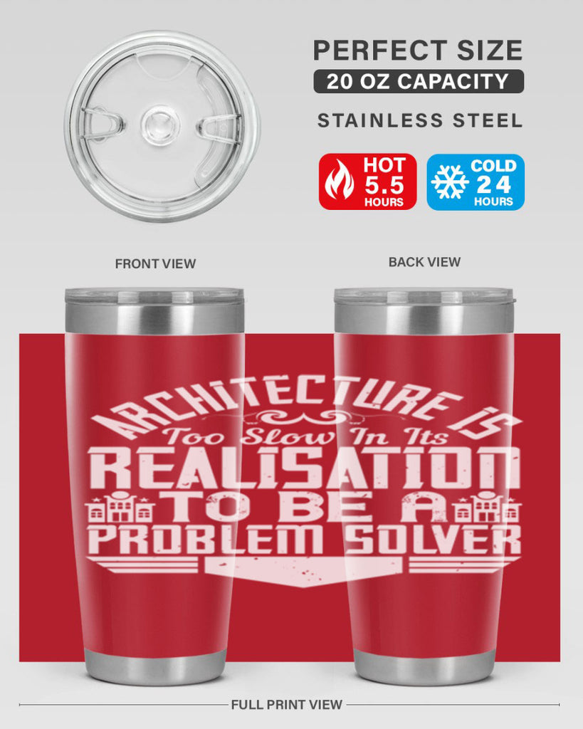 Architecture is too slow in its realisation to be a problem solver Style 47#- architect- tumbler