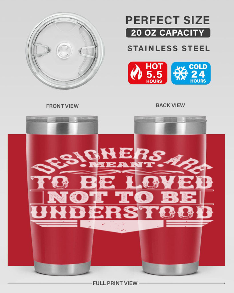 Designers are meant to be loved not to be understood Style 44#- architect- tumbler
