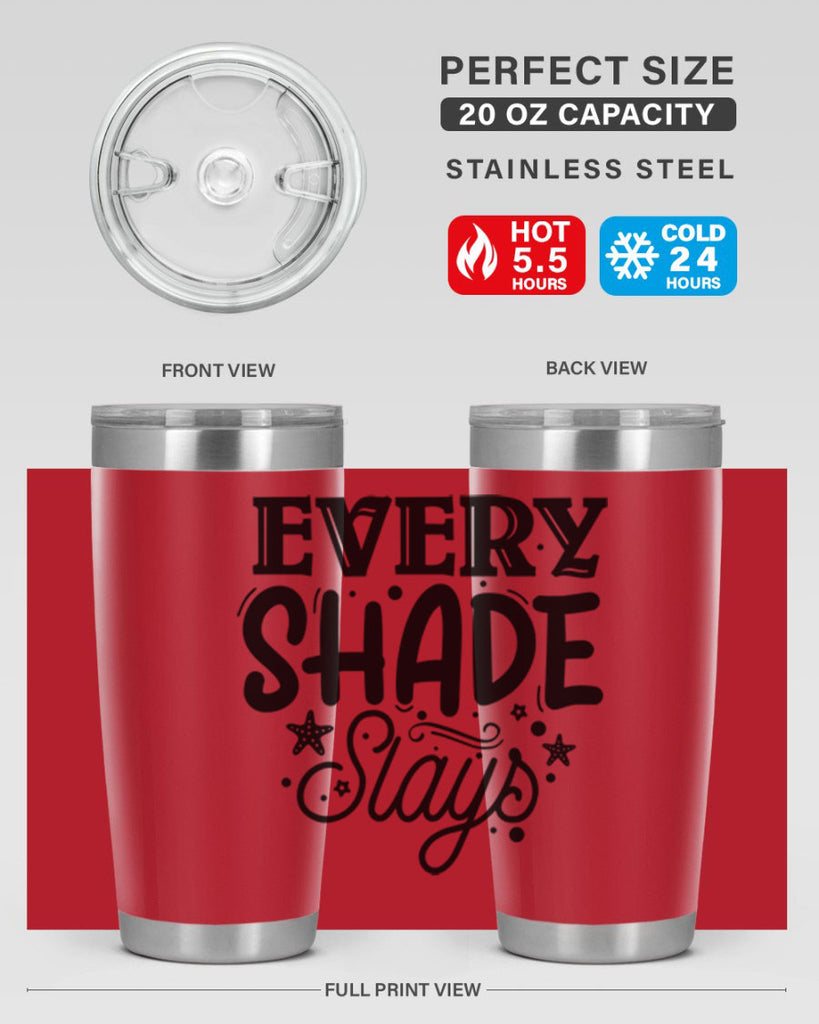 Every shade slays Style 38#- women-girls- Tumbler