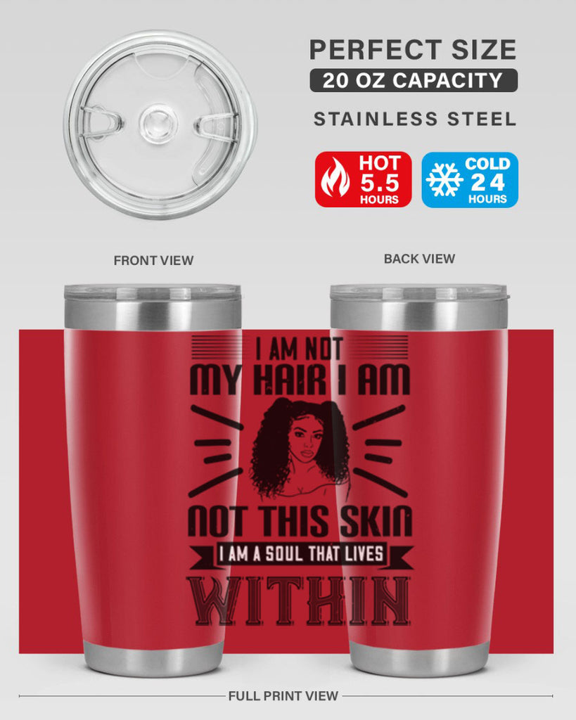 I am not my hair I am not this skin I am a soul that lives within Style 30#- afro- Tumbler