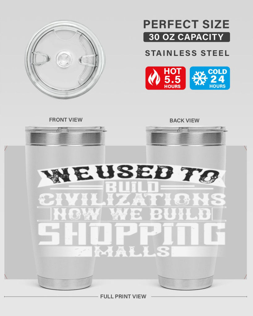 We used to build civilizations Now we build shopping malls Style 8#- architect- tumbler