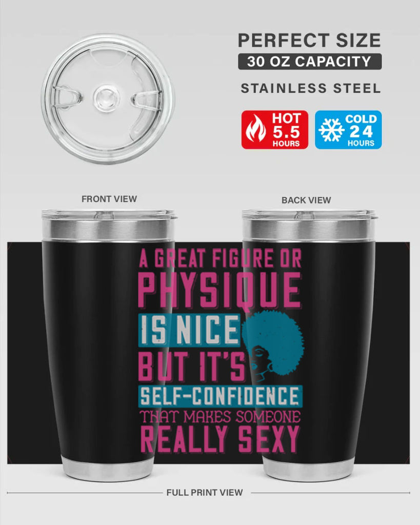 A great figure or physique is nice but its selfconfidence that makes someone really sexy Style 40#- afro- Tumbler