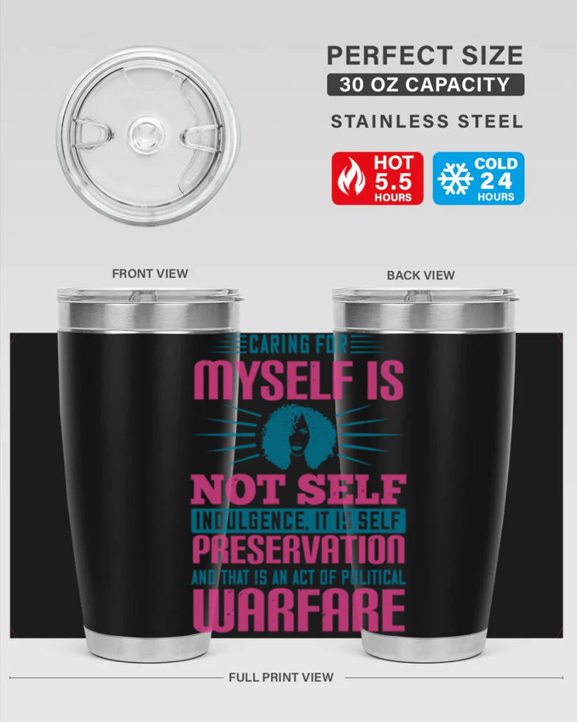 Caring for myself is not selfindulgence it is selfpreservation Style 36#- afro- Tumbler