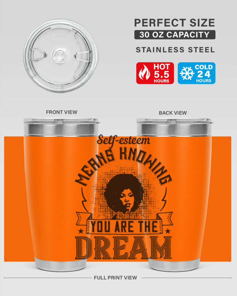 Selfesteem means knowing you are the dream Style 18#- afro- Tumbler