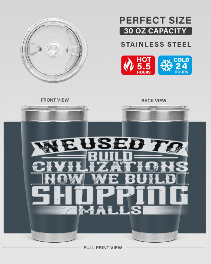 We used to build civilizations Now we build shopping malls Style 8#- architect- tumbler