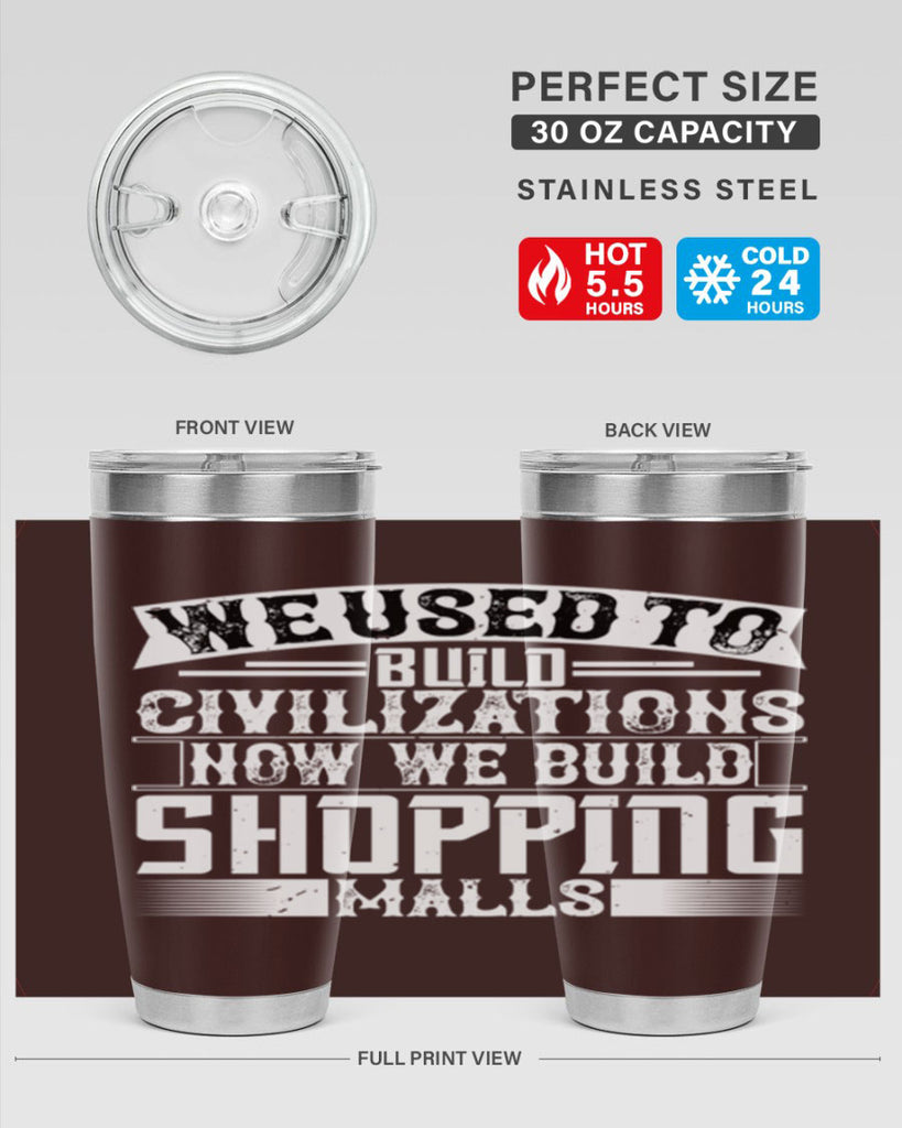 We used to build civilizations Now we build shopping malls Style 8#- architect- tumbler
