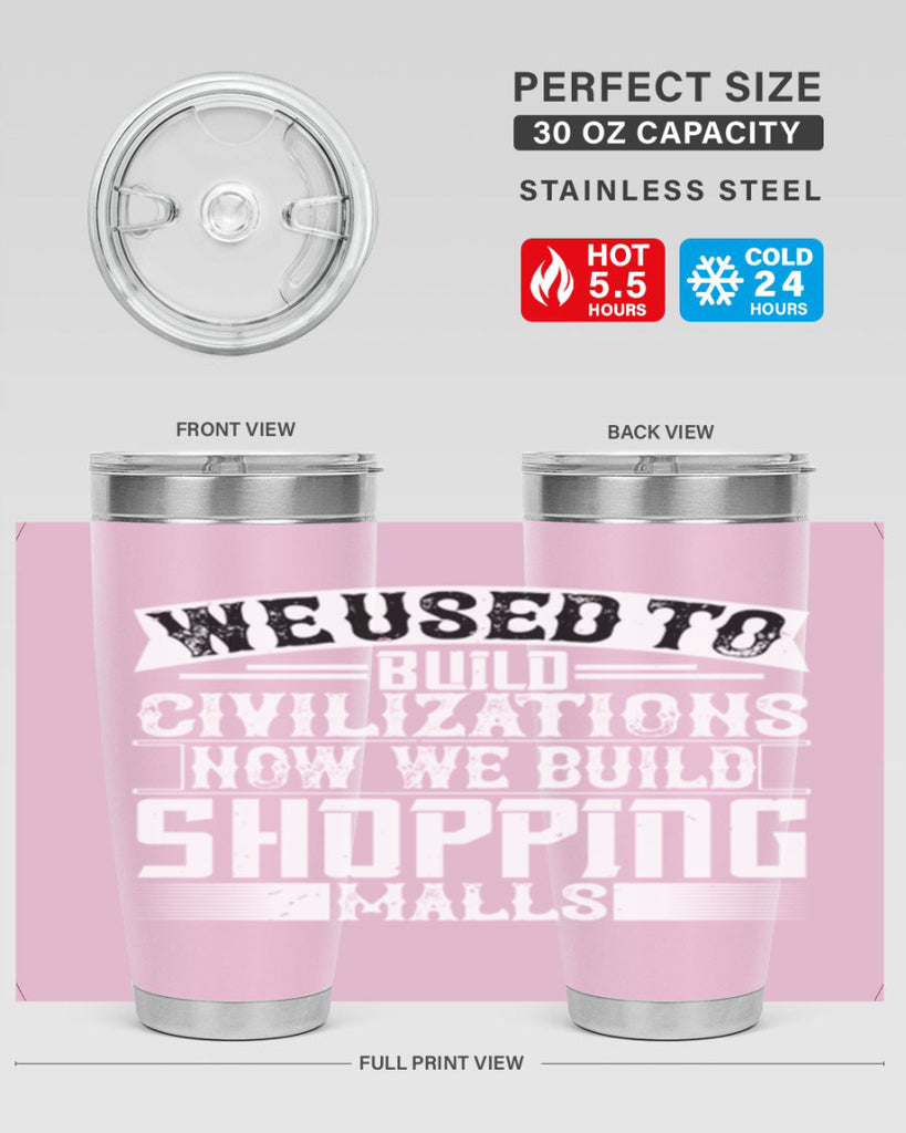 We used to build civilizations Now we build shopping malls Style 8#- architect- tumbler
