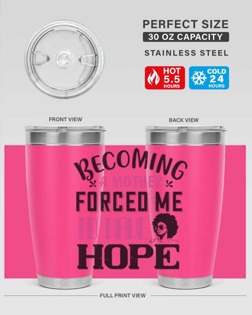 Becoming a mother forced me to have hope Style 37#- afro- Tumbler
