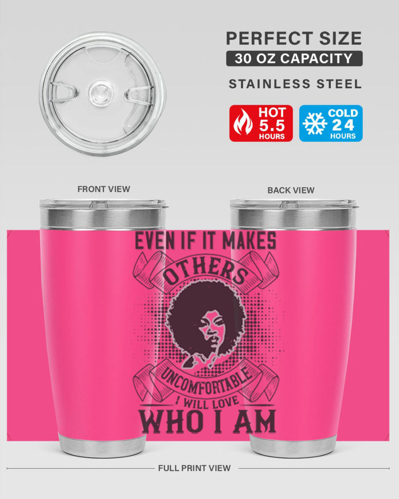 Even if it makes others uncomfortable I will love who I am Style 35#- afro- Tumbler