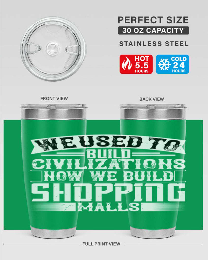 We used to build civilizations Now we build shopping malls Style 8#- architect- tumbler