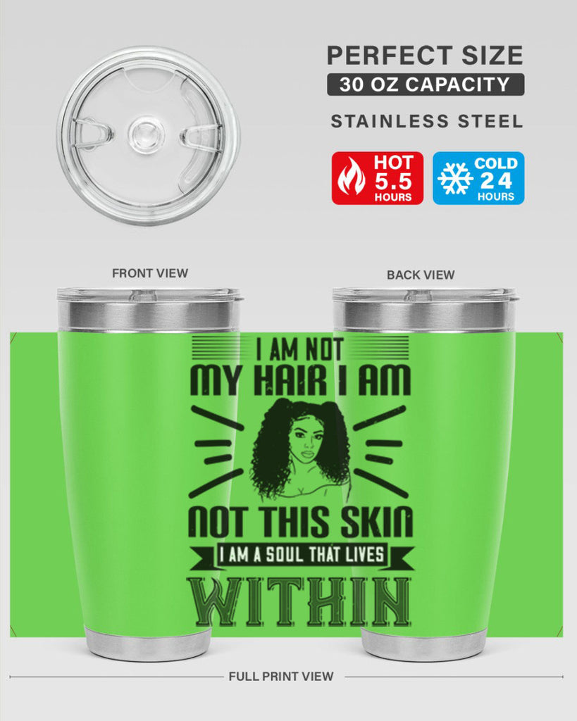 I am not my hair I am not this skin I am a soul that lives within Style 30#- afro- Tumbler