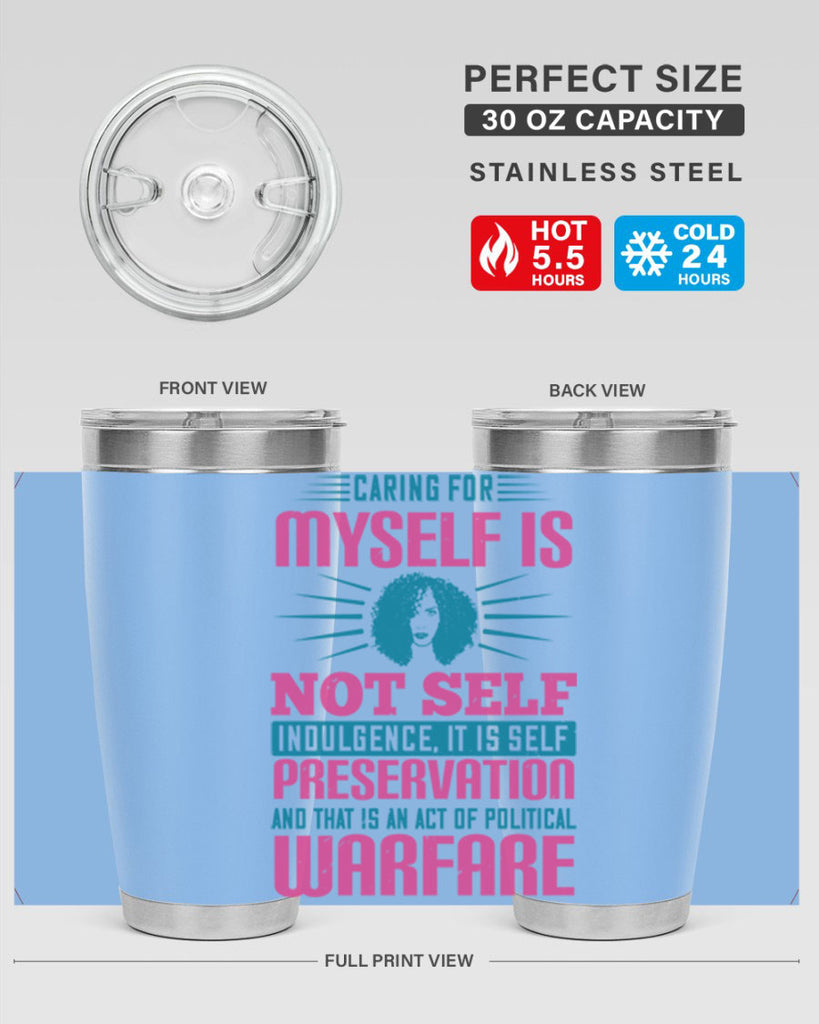 Caring for myself is not selfindulgence it is selfpreservation Style 36#- afro- Tumbler