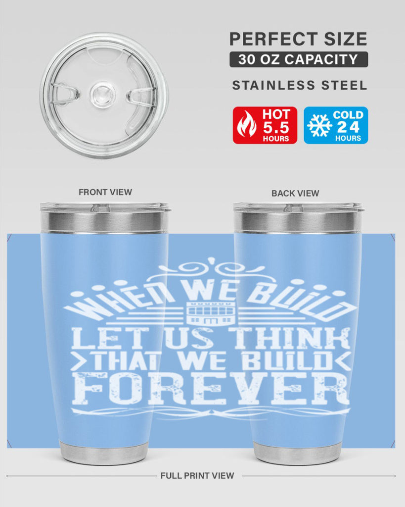 When we build let us think that we build forever Style 7#- architect- tumbler