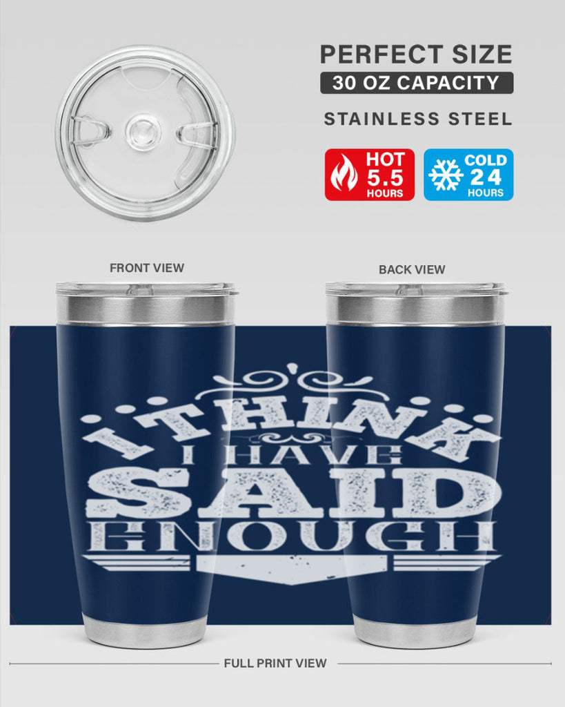 I think I have said enough Style 32#- architect- tumbler