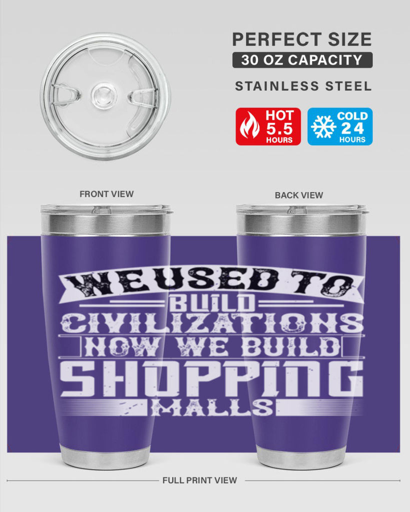We used to build civilizations Now we build shopping malls Style 8#- architect- tumbler