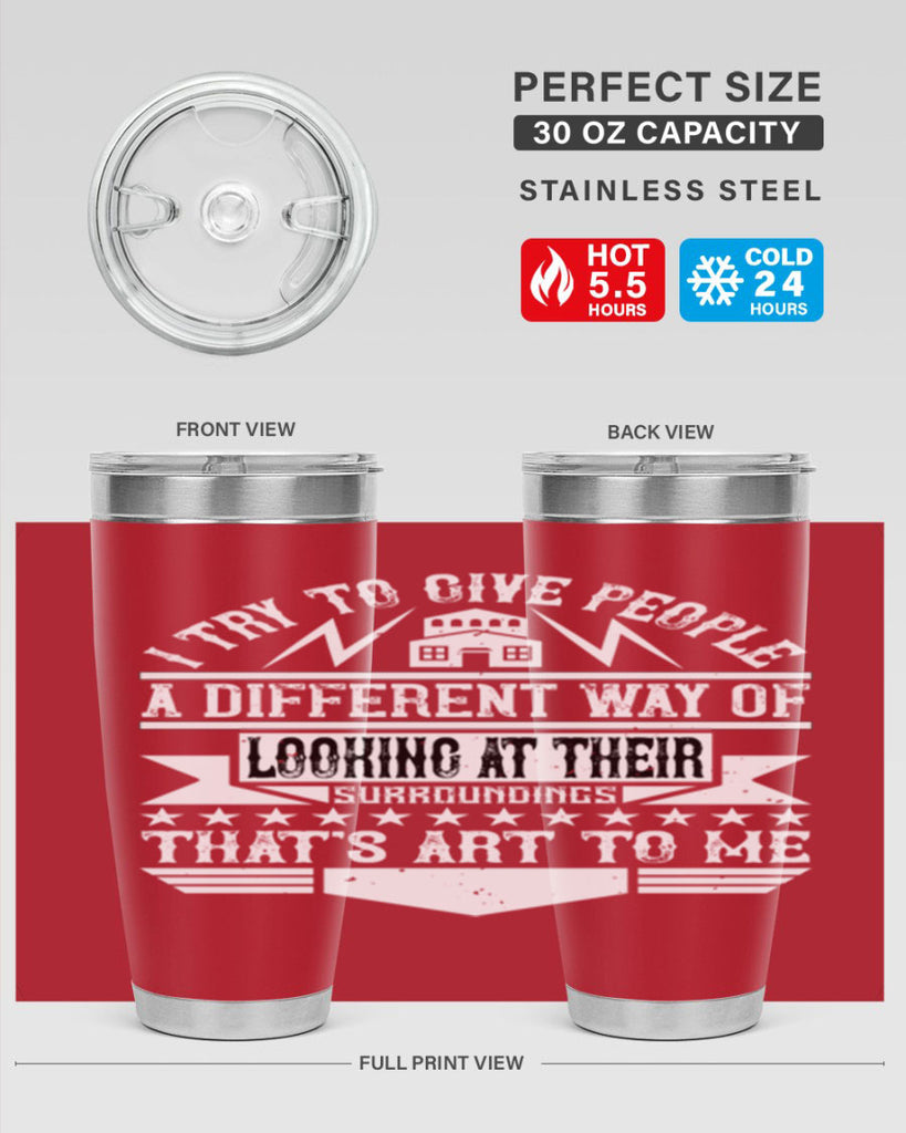 I try to give people a different way of looking at their surroundings Thats art to me Style 31#- architect- tumbler