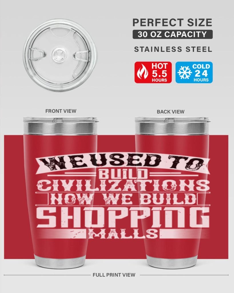 We used to build civilizations Now we build shopping malls Style 8#- architect- tumbler