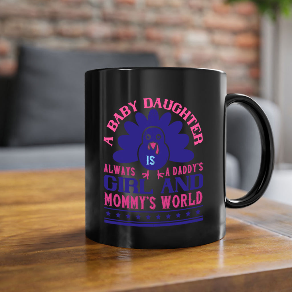 A baby daughter is always a Daddy’s girl and Mommy’s worldd Style 147#- baby2-Mug / Coffee Cup