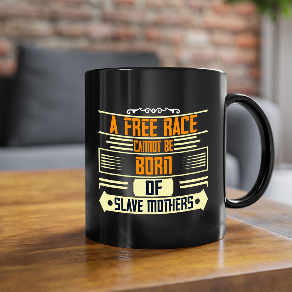 A free race cannot be born of slave mothers Style 95#- World Health-Mug / Coffee Cup