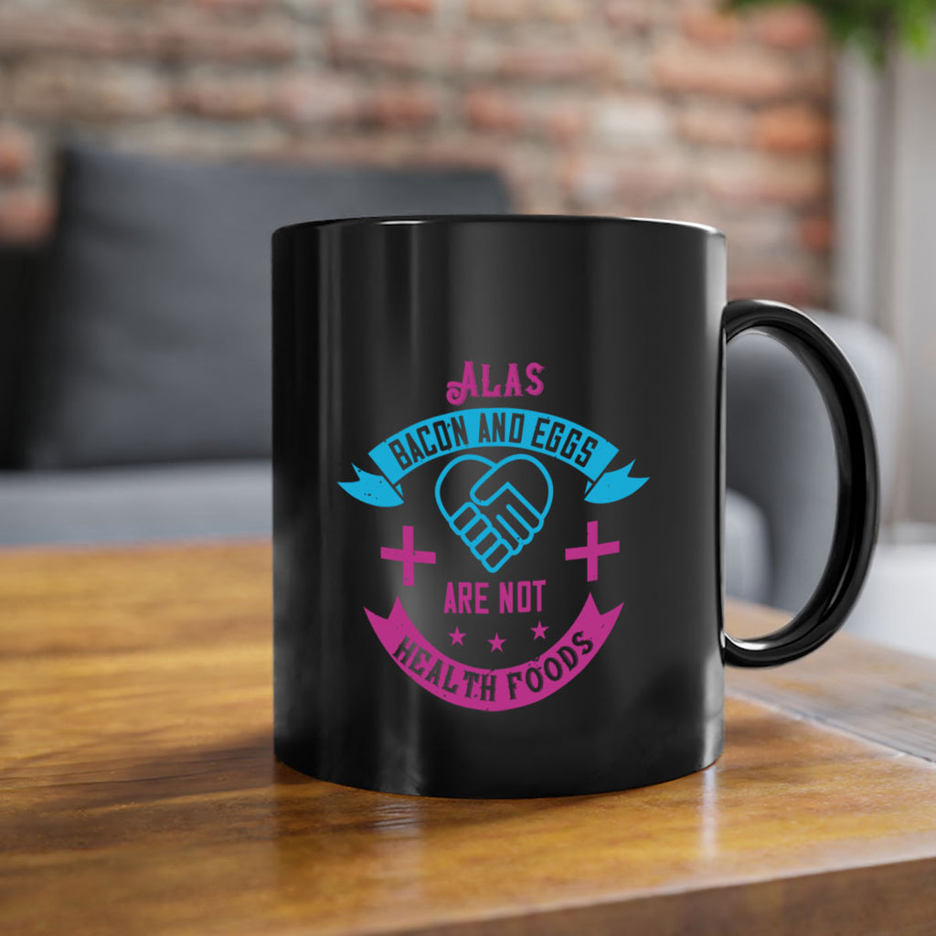 Alas bacon and eggs are not health foods Style 39#- World Health-Mug / Coffee Cup