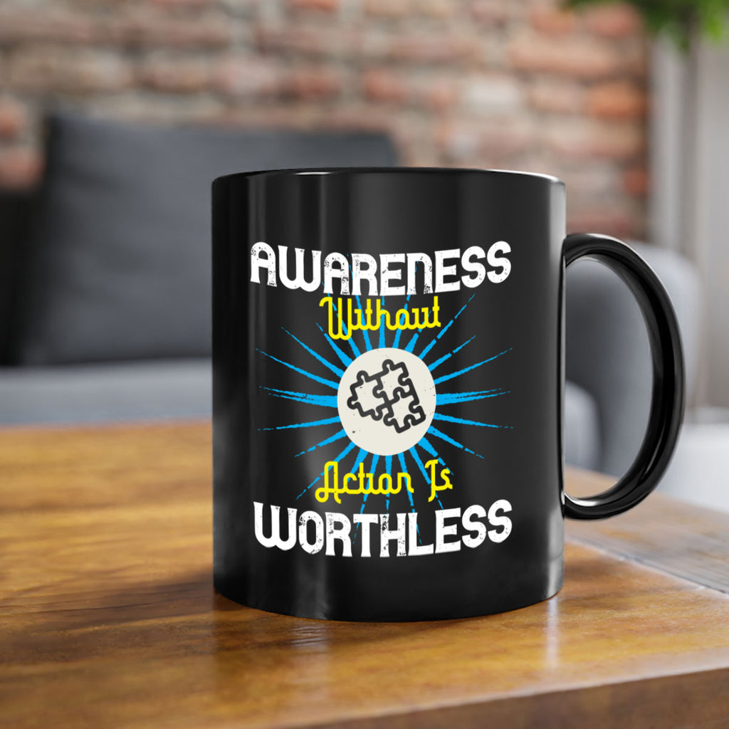 Awareness without action is worthless Style 2#- Self awareness-Mug / Coffee Cup
