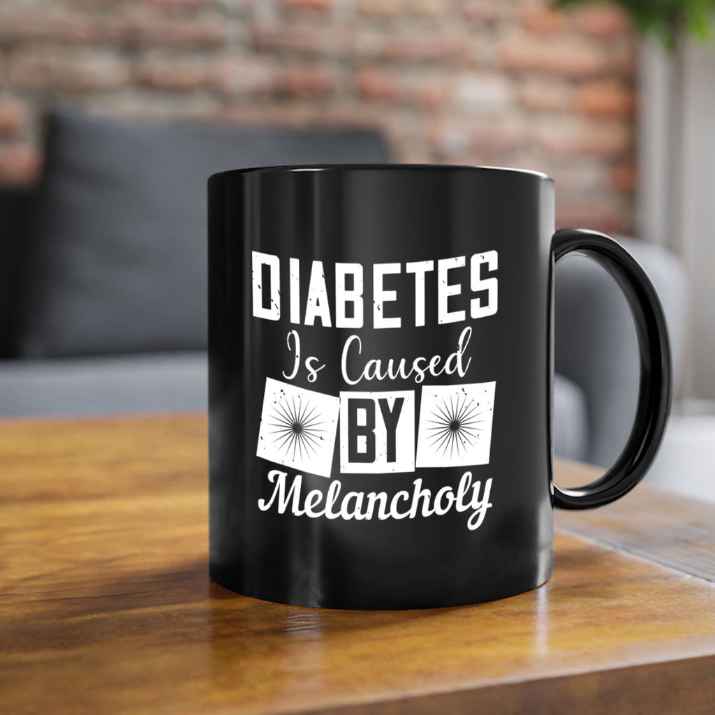 Diabetes is caused by melancholy Style 49#- diabetes-Mug / Coffee Cup