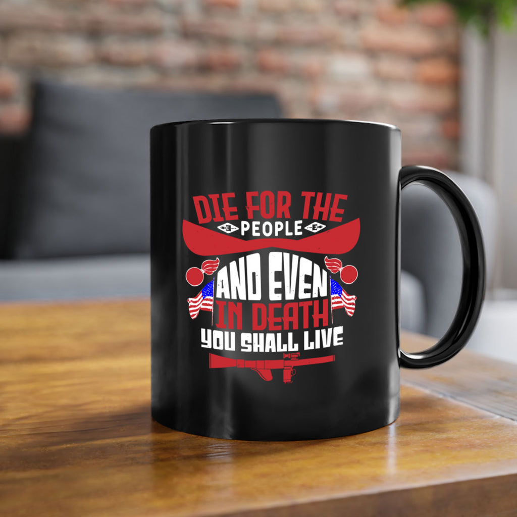 Die for the people and live Style 41#- 4th Of July-Mug / Coffee Cup