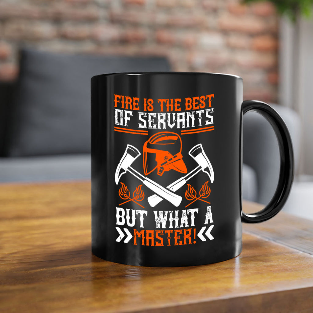 Fire is the best of servants but what a master Style 79#- fire fighter-Mug / Coffee Cup