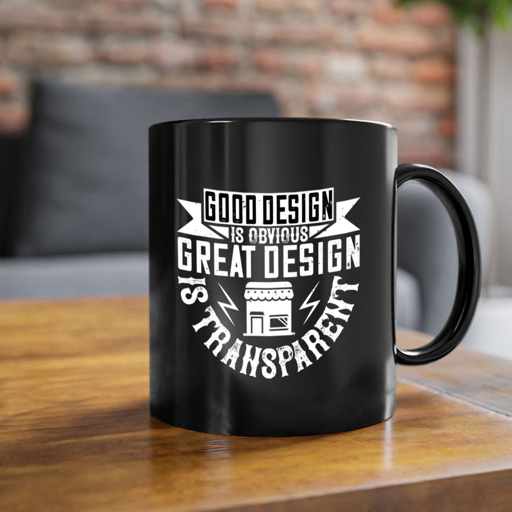 Good design is obvious Great design is transparent Style 40#- Architect-Mug / Coffee Cup
