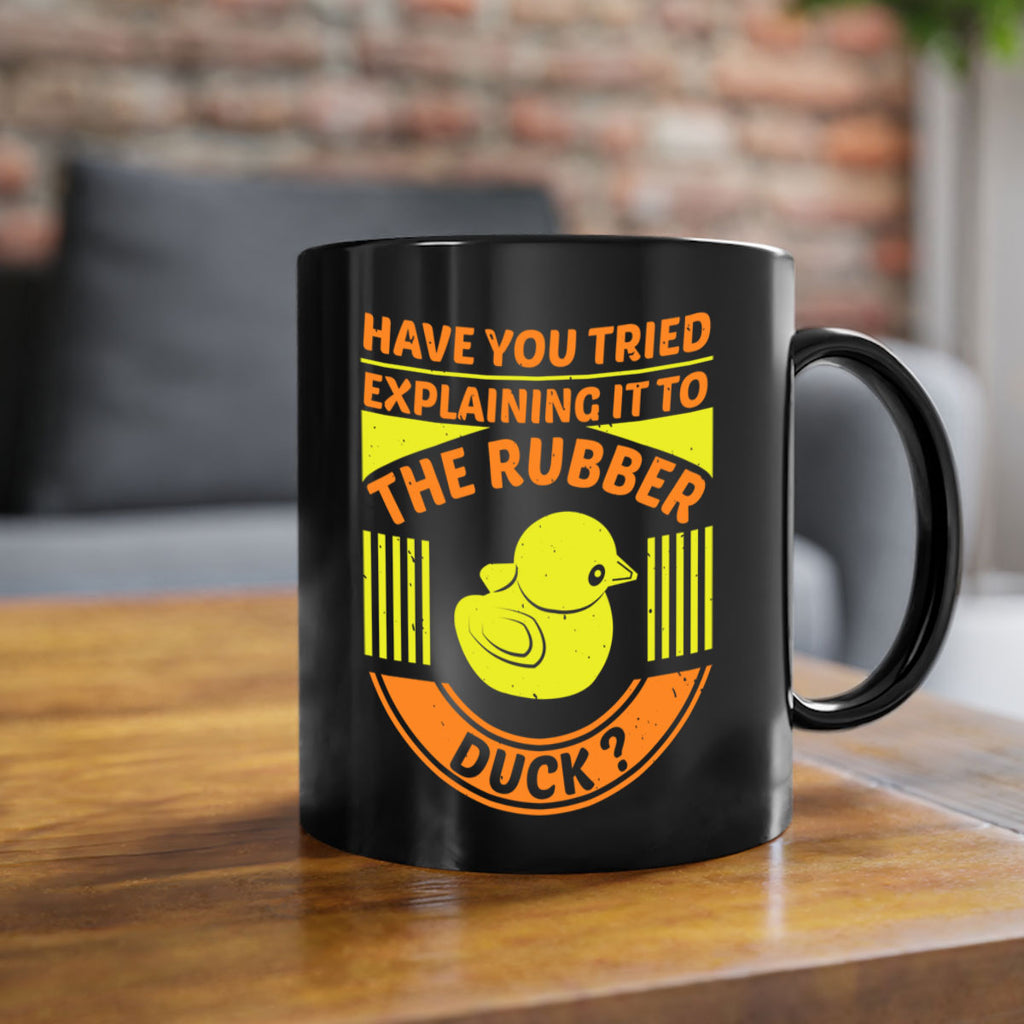 Have you tried explaining it to the rubber duck Style 45#- duck-Mug / Coffee Cup