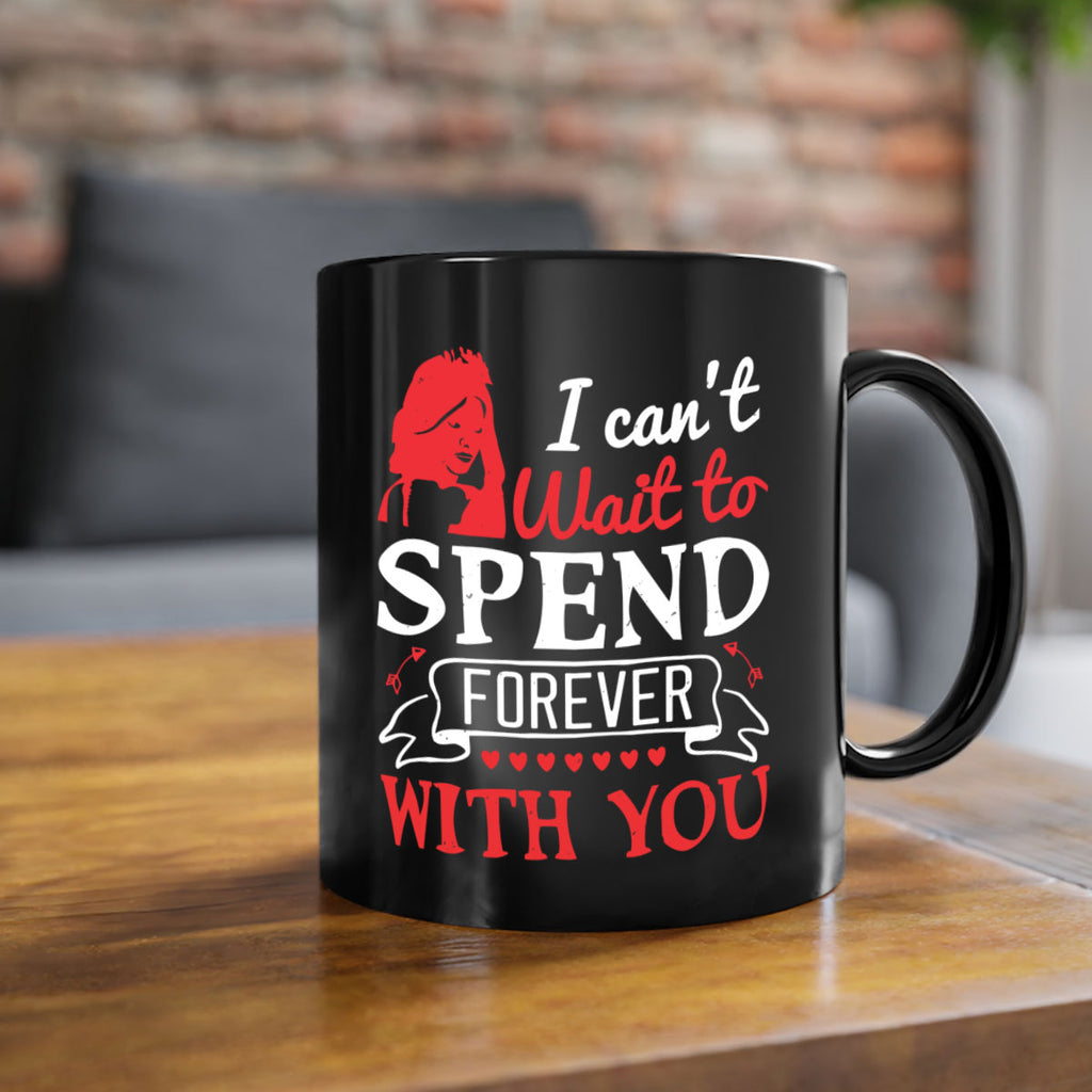 I cant wait to spend forever with you 64#- bride-Mug / Coffee Cup