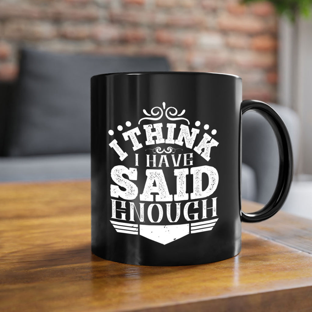 I think I have said enough Style 32#- Architect-Mug / Coffee Cup