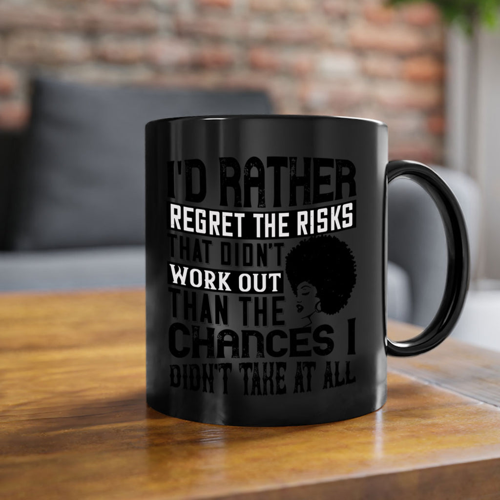 Id rather regret the risks that didnt work out than the chances I didnt take at all Style 23#- Afro - Black-Mug / Coffee Cup