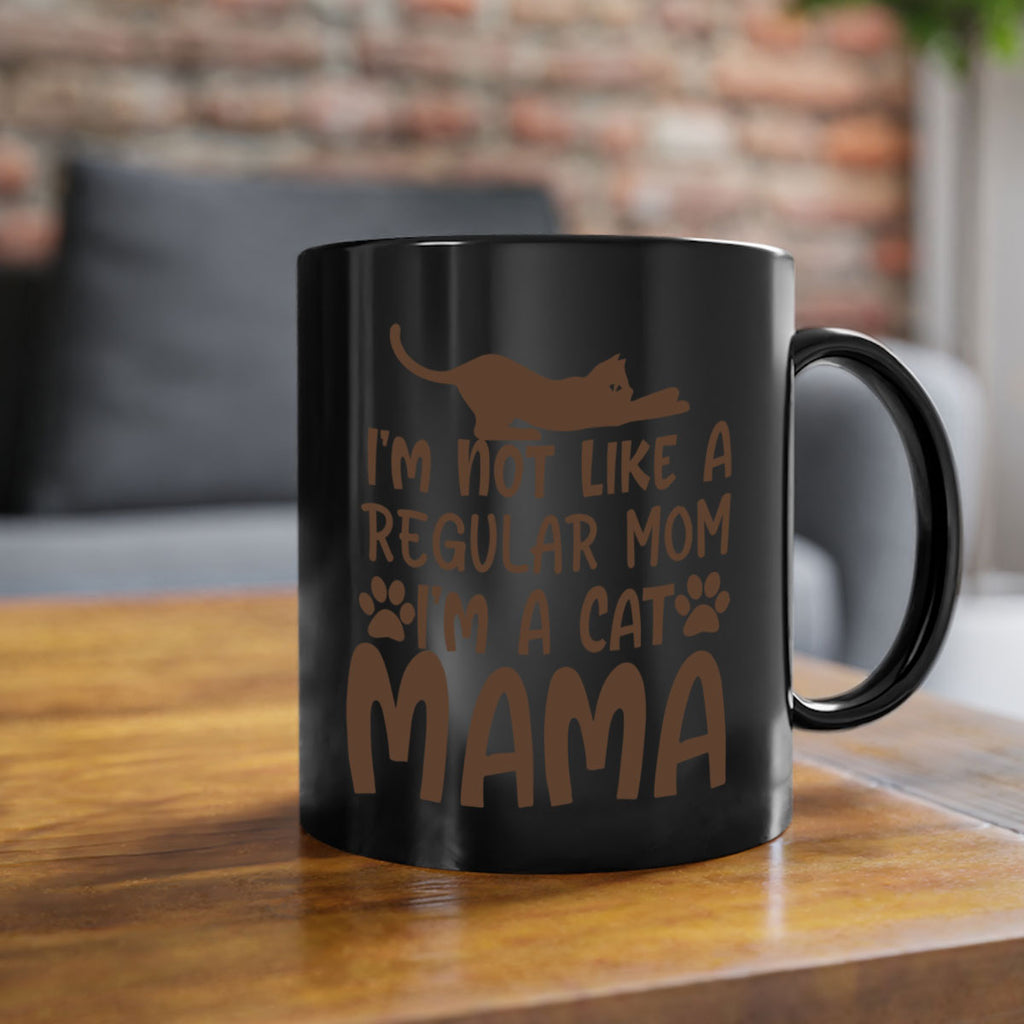 Im Not Like A Regular Mom Im A Cat Mama Style 17#- cat-Mug / Coffee Cup