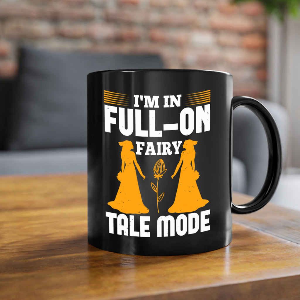 Im in fullon fairy tale mode 56#- bride-Mug / Coffee Cup