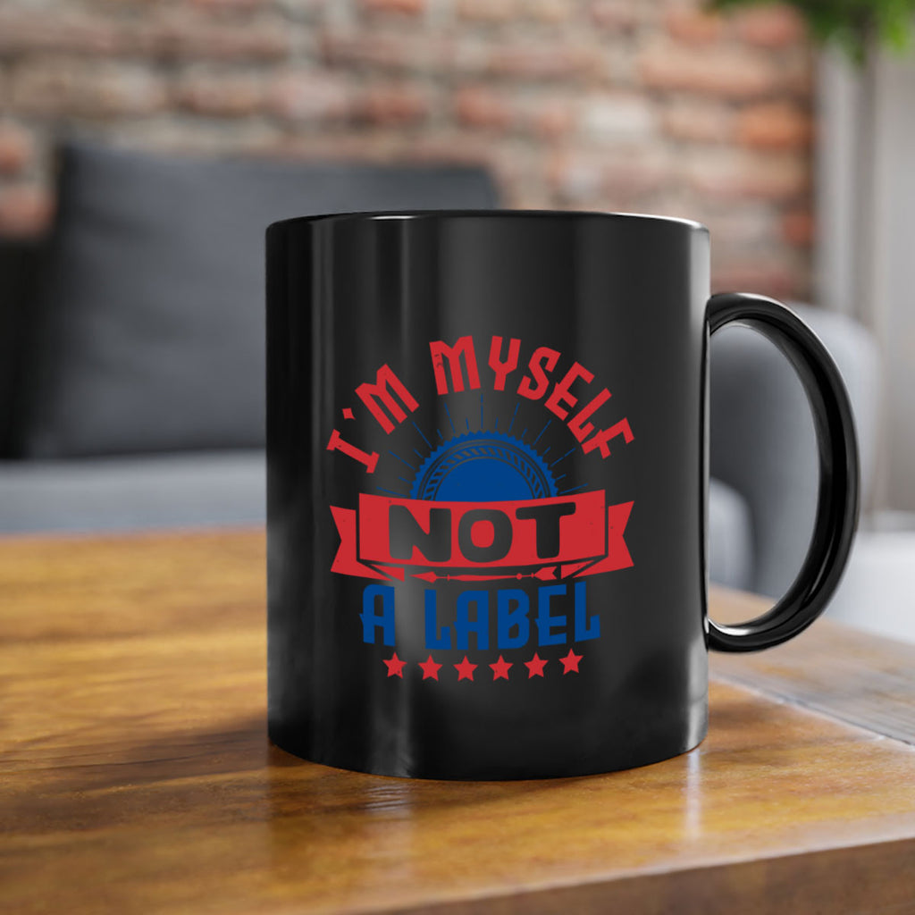 Im myself not a label Style 15#- 4th Of July-Mug / Coffee Cup