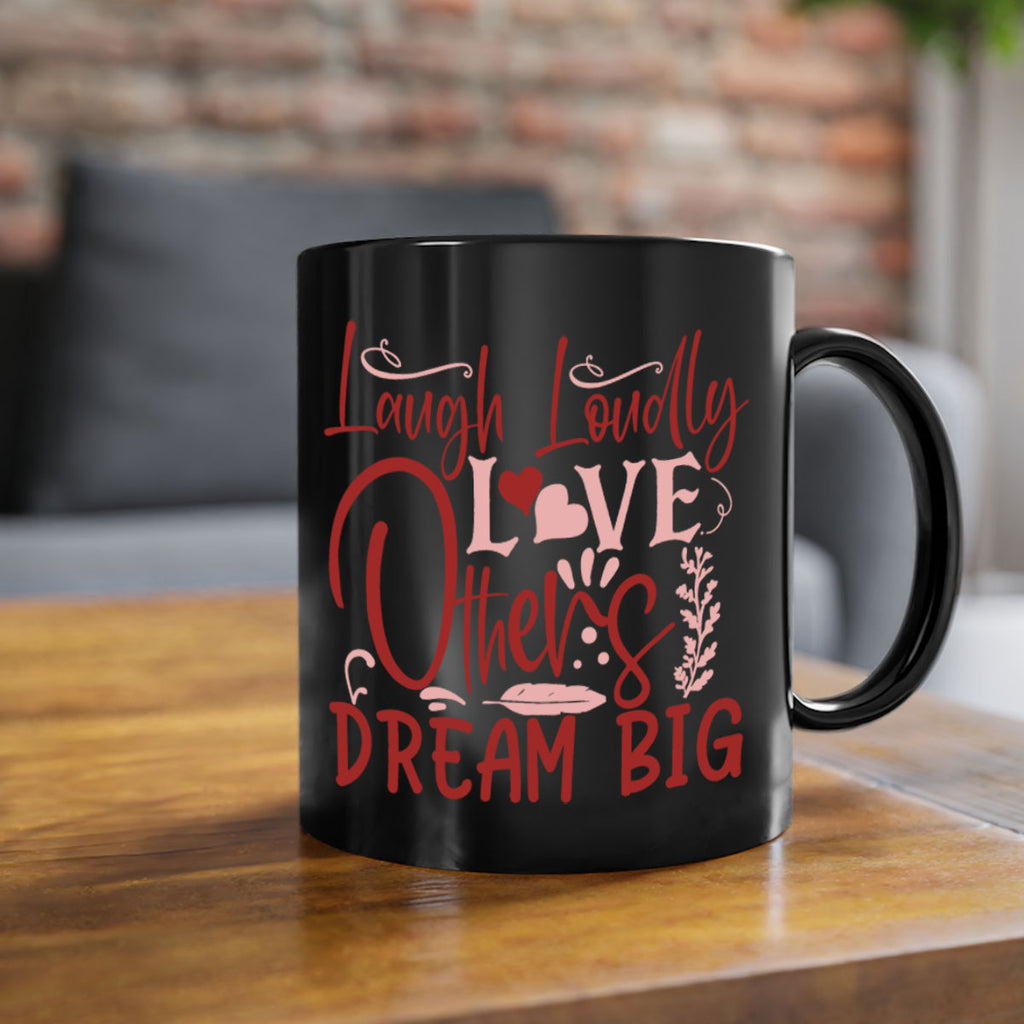 Laugh Loudly Love Others Dream Big Style 92#- motivation-Mug / Coffee Cup