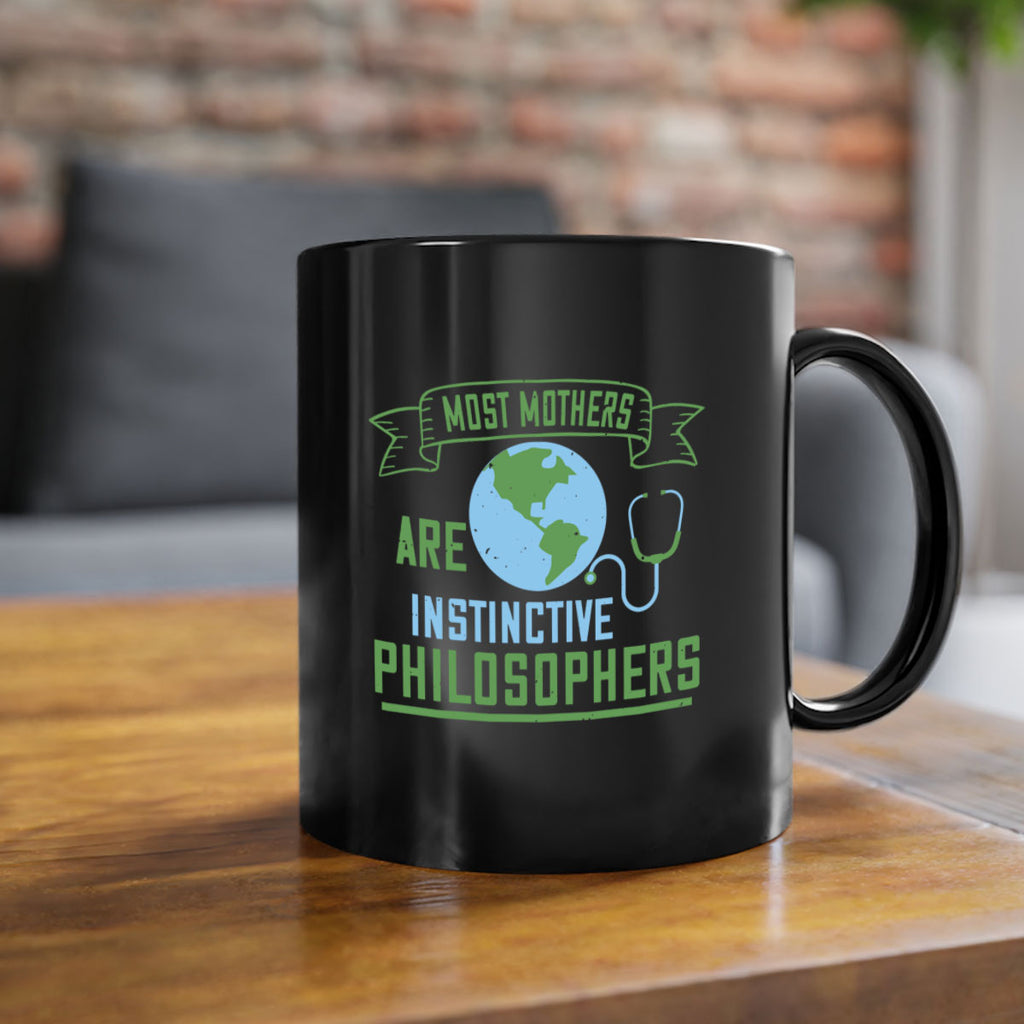 Most mothers are instinctive philosophers Style 23#- World Health-Mug / Coffee Cup