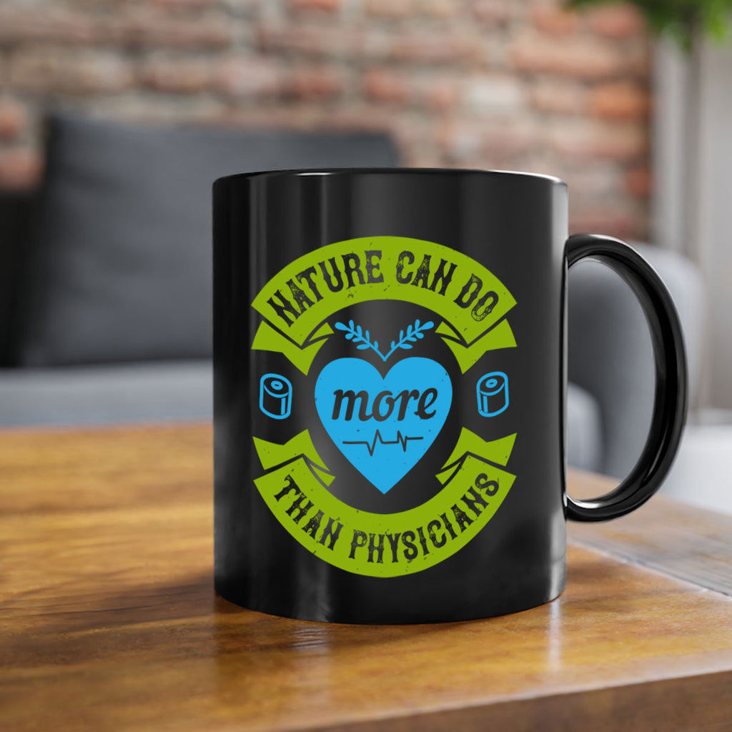 Nature can do more than physicians Style 33#- medical-Mug / Coffee Cup