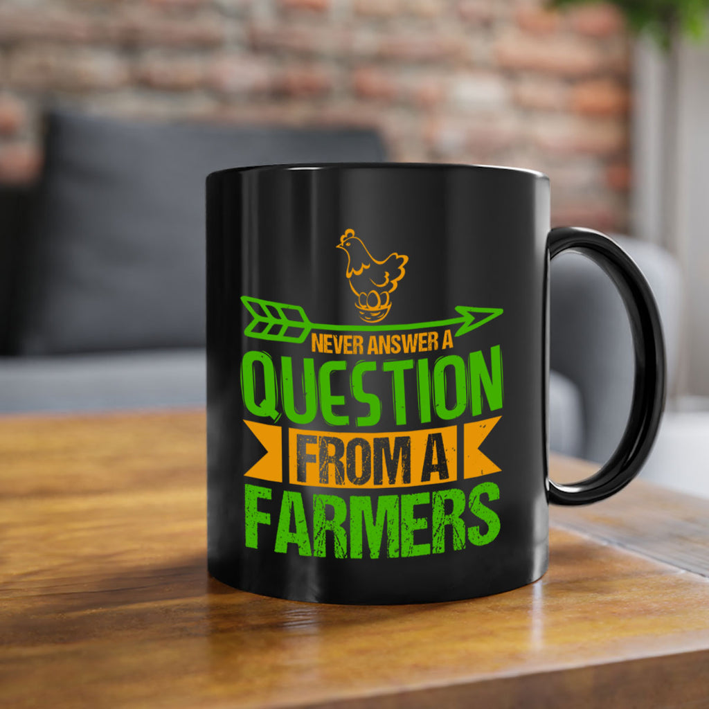 Never answer a question from a farmers 42#- Farm and garden-Mug / Coffee Cup