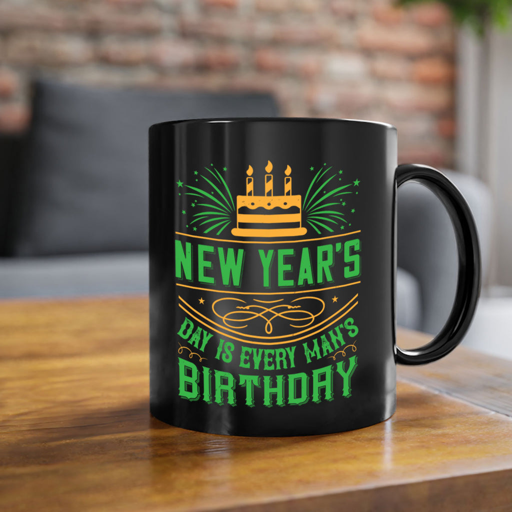 New Years Day is every mans birthday Style 62#- birthday-Mug / Coffee Cup